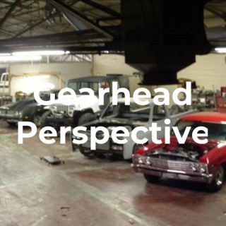 Gearhead Perspective