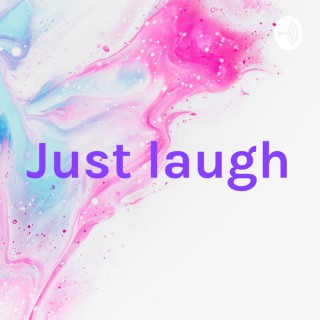 Just laugh