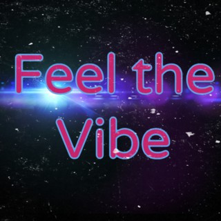 Feel the Vibe