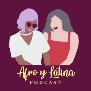 Afro y Latina Podcast