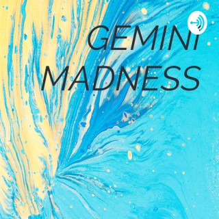 GEMINI MADNESS