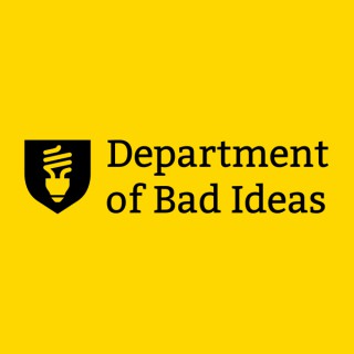 Department of Bad Ideas