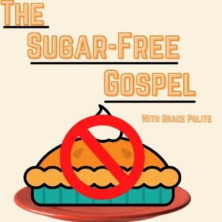 The Sugar Free Gospel