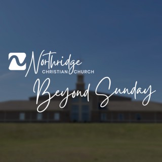 Northridge Beyond Sunday