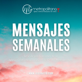 Predicaciones de la ICDC Metropolitana