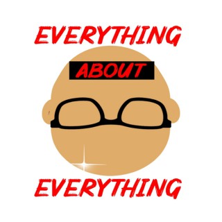 Everything About Everything Podcast