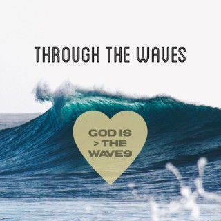 Through The Waves