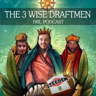 The 3 Wise Draftmen NRL Podcast