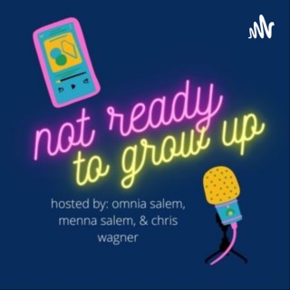 not ready to grow up