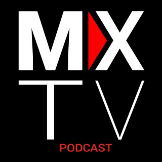 MXTV Mix It Up Podcast