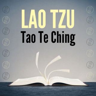 Lao Tzu - Tao Te Ching