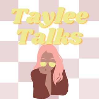 Taylee Talks Podcast