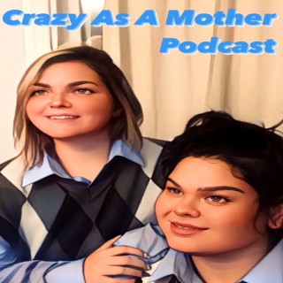 Crazy As A Mother