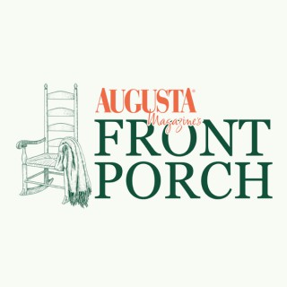 Augusta Magazine's Front Porch