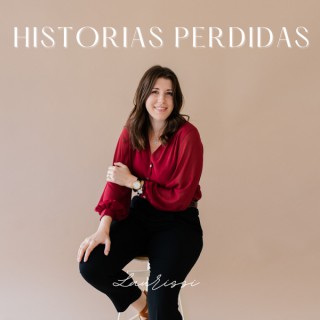 Historias Perdidas | El Podcast de Laurissi