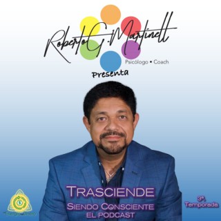 Roberto G Martinell  Presenta  Trasciende Siendo Consciente