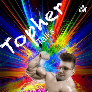 Topher Talks