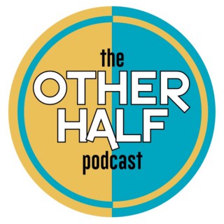 The Other Half Podcast