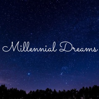 Millennial Dreams