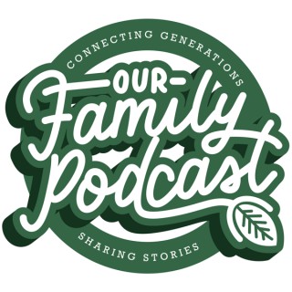 Our Family Podcast