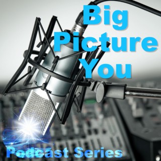 Big Picture You