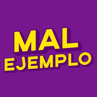 Mal Ejemplo