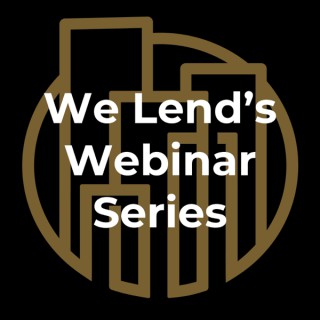 We Lend's Webinar Series