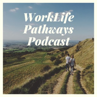 WorkLife Pathways Podcast