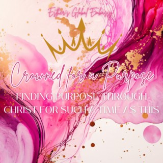 Crowned For A Purpose