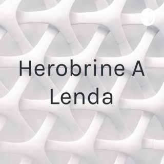 Herobrine A Lenda