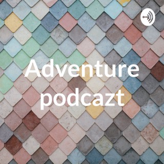 Adventure podcazt