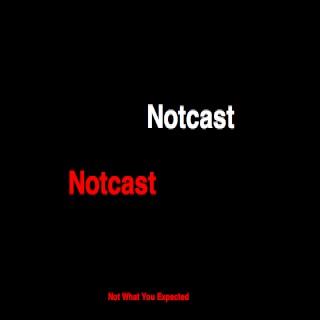 Notcast