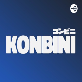 Konbini Podcast