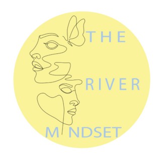The River Mindset
