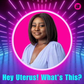 Hey Uterus! Whatâ€™s this ?