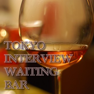 TOKYO INTERVIEW WAITING BAR