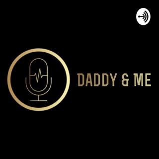 Daddy & ME