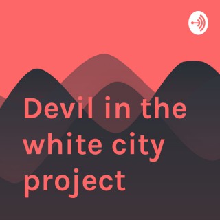 Devil in the white city project