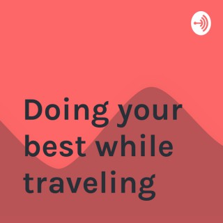Doing your best while traveling