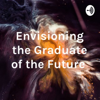 Envisioning the Graduate of the Future