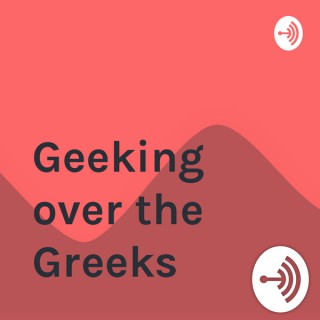 Geeking over the Greeks