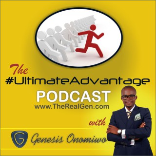 Genesis Onomiwo:The Ultimate Advantage Podcast