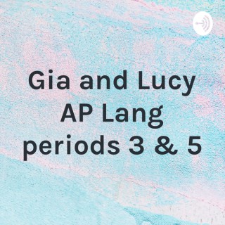 Gia and Lucy AP Lang periods 3 & 5