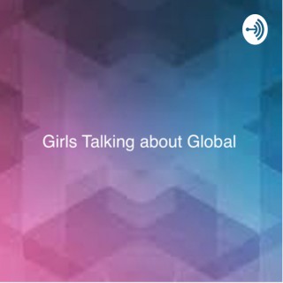 Girls Talking about Global