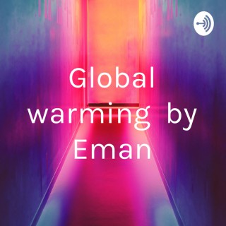 Global warming by Eman