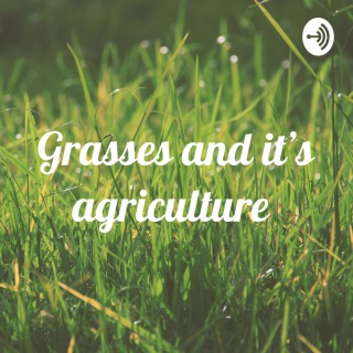 Grasses and it’s agriculture