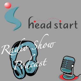 Head Start Radio Show Podcast