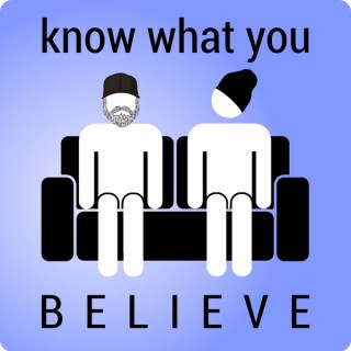 Know What You Believe