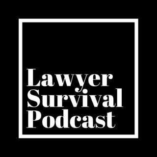 Lawyer Survival Podcast