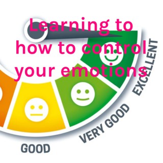 Learning to how to control your emotions